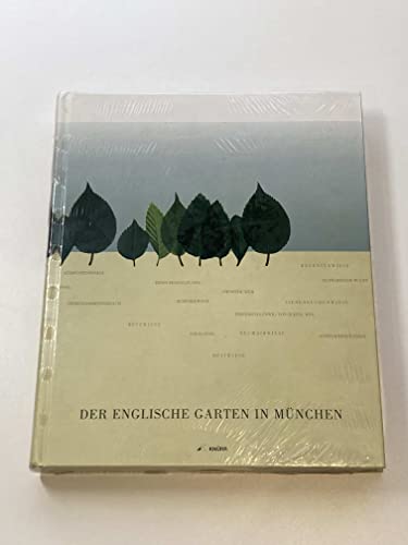 Der Englische Garten in München: Hrsg. v. d. Bayer. Verwaltung der Staatlichen Schlösser, Gärten und Seen.